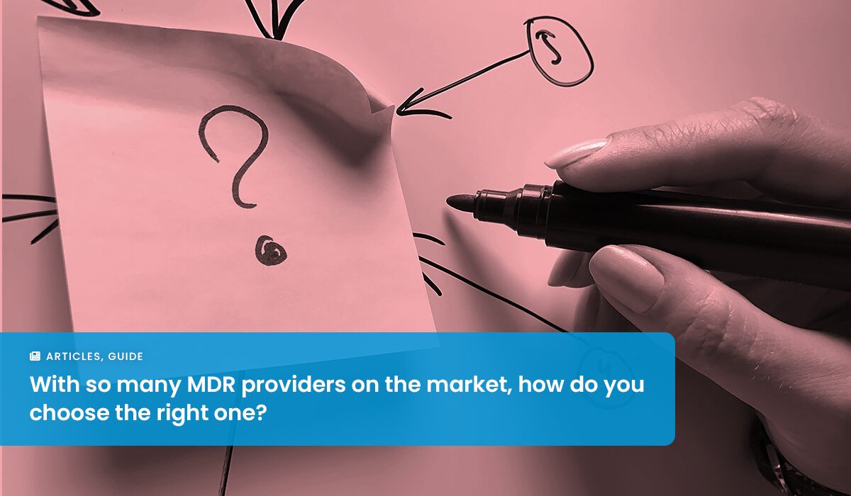 How to Choose an MDR Provider